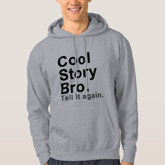 Coole Geschichte Bro. Sagen Sie ihm wieder Hoodie (Vorderseite)