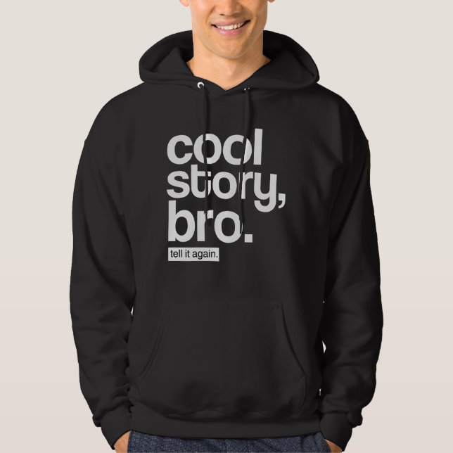 Coole Geschichte, Bro. Sagen Sie ihm wieder. Hoodie (Vorderseite)