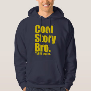 Coole Geschichte Bro. Sagen Sie ihm wieder. Mit Hoodie