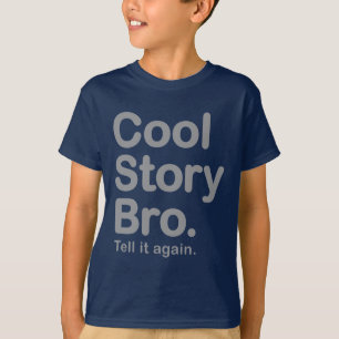 Coole Geschichte Bro. Sagen Sie ihm wieder T-Shirt
