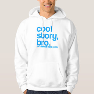 COOLE GESCHICHTE BRO SOLLTEN SIE DEM AN DEN PARTYS HOODIE