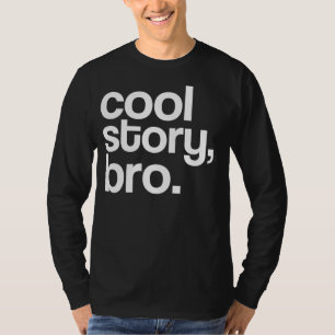 coole Geschichte, bro. T-Shirt