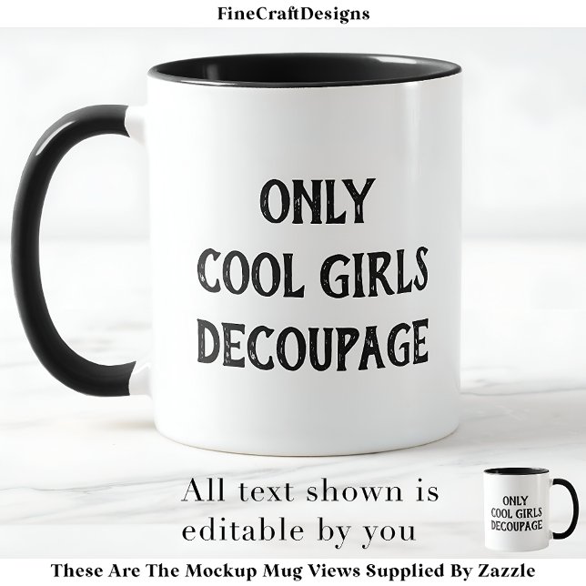 Coole Girls Decoupage Text Custom BW02 Funny Craft Tasse (Von Creator hochgeladen)