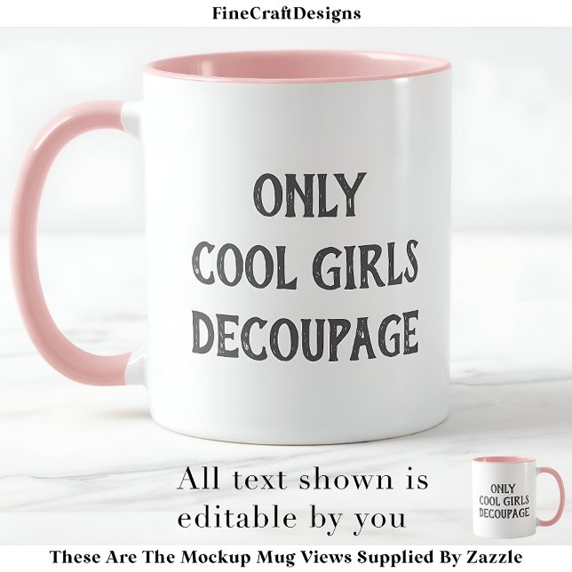 Coole Girls Decoupage Text Custom PG02 Funny Craft Tasse (Von Creator hochgeladen)