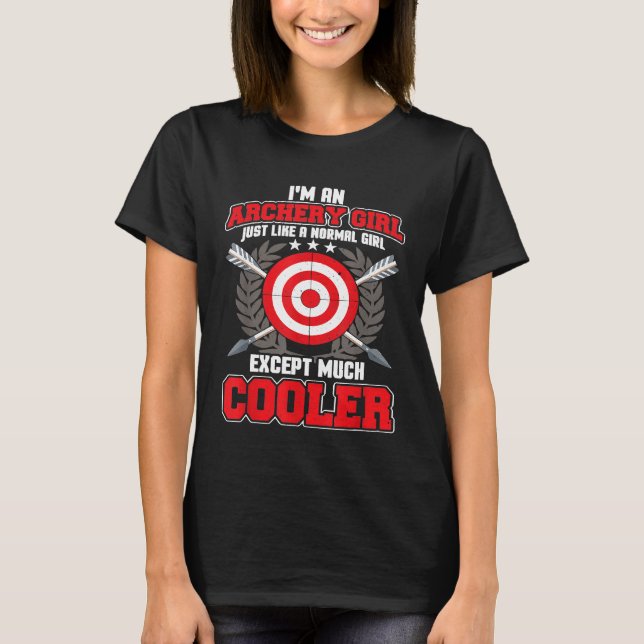 Coole Girly Archery Quote Bow Arrow Im Bogenschieß T-Shirt (Vorderseite)