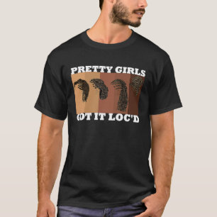 Coole Hübsche Mädchen Got It Loc'd Melanin Afro T-Shirt
