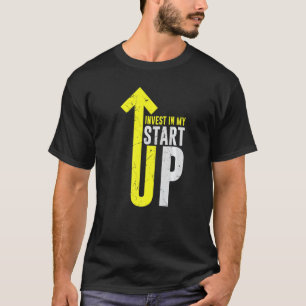 Coole Investition in meine Gründungsfirmen T-Shirt