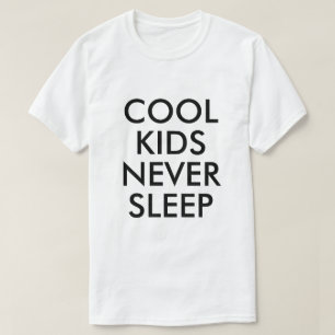 Coole Kinder schlafen nie   Baby Boy oder Girl T - T-Shirt