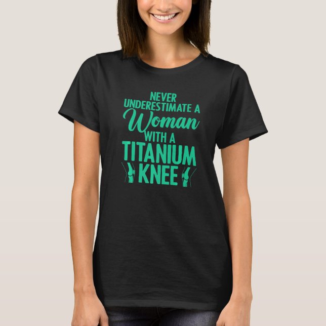 Coole Knie-Operation für Frauen Mädchen Titanium K T-Shirt (Vorderseite)