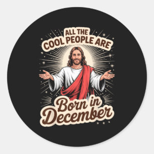 Coole Leute, die im Dezember geboren wurden, haben Runder Aufkleber