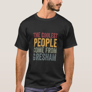 Coole Leute kommen aus Gresham T-Shirt