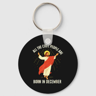 Coole Leute Werden Im Dezember Christlich Geboren Schlüsselanhänger