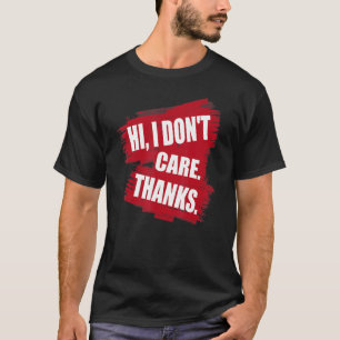 Coole lustige sarkastische Geschenk T-Shirt Hi, es
