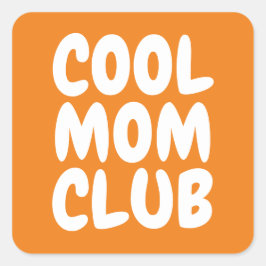 Coole Mama Club Orange Bold Typografy Modern Quadratischer Aufkleber
