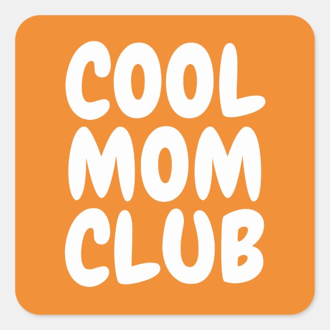 Coole Mama Club Orange Bold Typografy Modern Quadratischer Aufkleber (Vorderseite)
