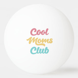 Coole Mamas Club II Tischtennisball