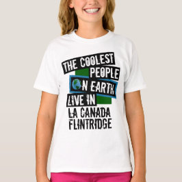 Coole Menschen der Welt auf La Canada Flintridge T-Shirt