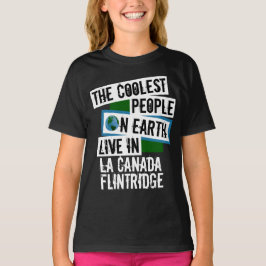 Coole Menschen der Welt auf La Canada Flintridge T-Shirt