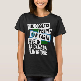 Coole Menschen der Welt auf La Canada Flintridge T-Shirt