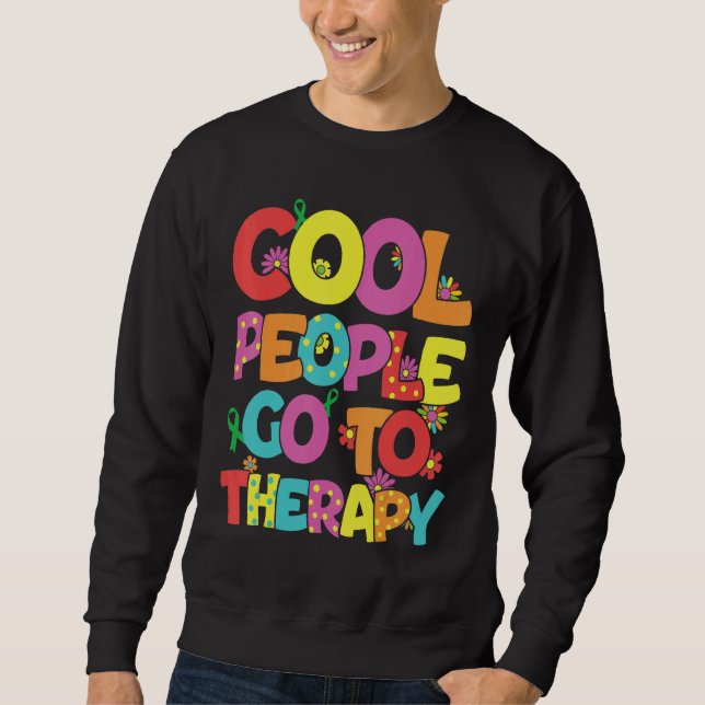Coole Menschen gehen zur Therapie Psychische Gesun Sweatshirt (Vorderseite)