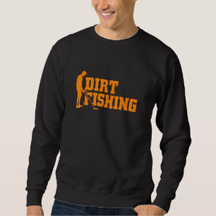 Coole Metalldetektion für Männer Frauen Funny Dirt Sweatshirt