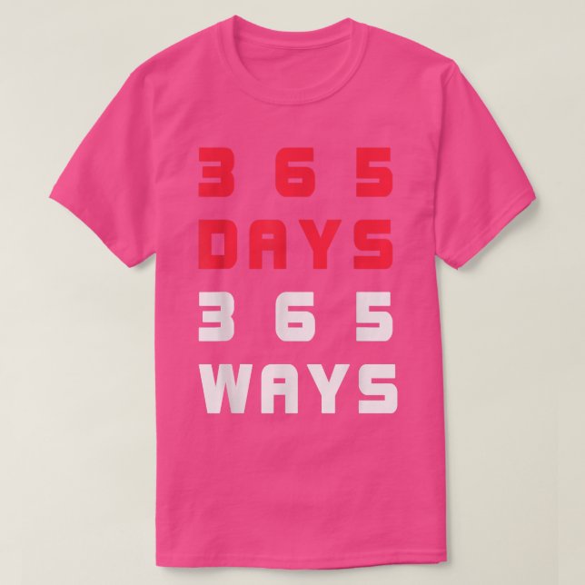 Coole Motivationen Shirt 365 Tag 365 Wege (Design vorne)
