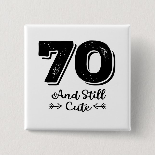 coole niedliche Redewendungen zum 70. Geburtstag Button (Vorderseite)