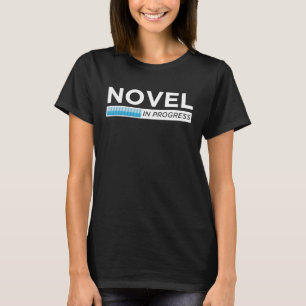 Coole Novel in Progress Autor Ladeprogramm Autoren T-Shirt