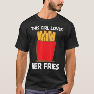 Coole Pommes Frites für Mädchen Schnelle Mahlzeit T-Shirt