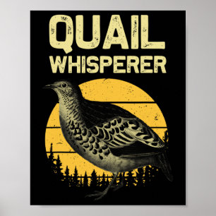 Coole Quail Whispere für Männer Frauen auf der Jag Poster