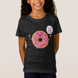 Coole schwarze Mädchent-shirt Krapfen-Sorge ist T-Shirt