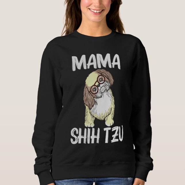 Coole Shih Tzu Art für Frauen Mama Welpen Hundebra Sweatshirt (Vorderseite)