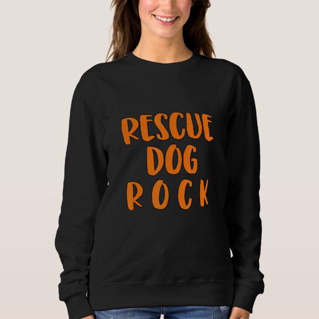 Coole Sprichwort-Rettungshunde Sweatshirt (Vorderseite)