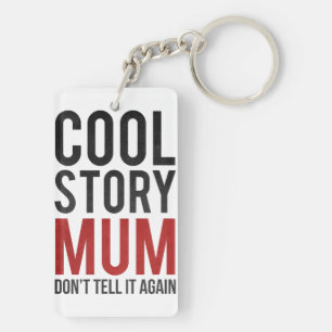 Coole Story Mama, erzählen Sie es nicht noch einm Schlüsselanhänger