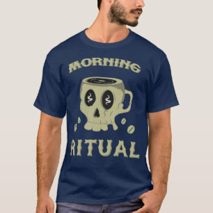 Coole Tasse am Morgen Ritual T-Shirt