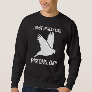 Coole Taube Für Männer Frauen Felsentaube Vogel Ha Sweatshirt