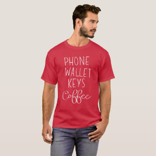 Coole Telefon-Geldbörsen-Schlüssel und Kaffee-T  T-Shirt