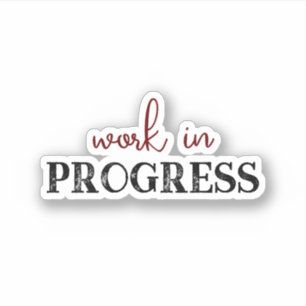 Coole Trendarbeit in Progress Aufkleber