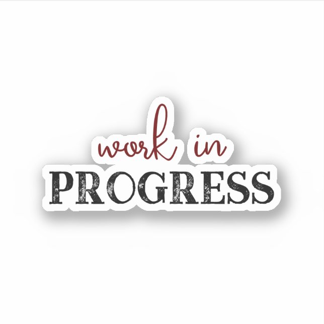 Coole Trendarbeit in Progress Aufkleber (Vorderseite)
