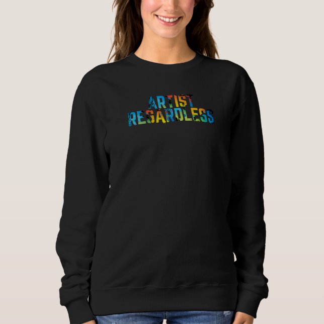 Coole und farbenfrohe Spritzer-Künstlerin Sweatshirt (Vorderseite)