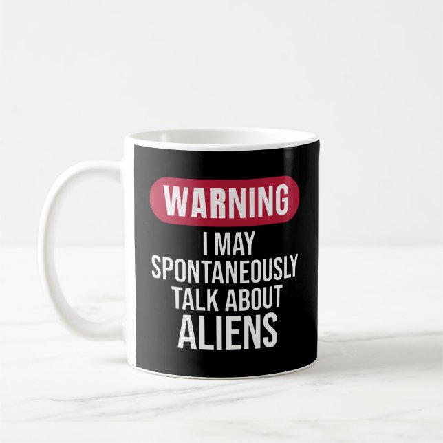 Coole Warnung, ich könnte spontan über Aliens spre Kaffeetasse (Links)