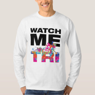 Coole Watch Me Tri Triathlon Rennen Farbspritzer T-Shirt