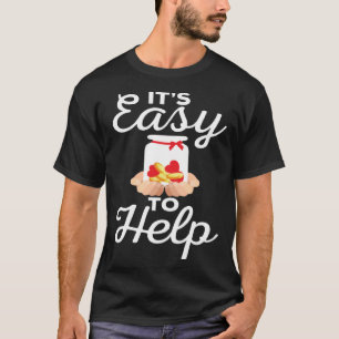 Coole Wohltätigkeit Es ist einfach, Freiwilligen z T-Shirt