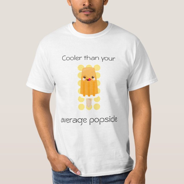 Cooler als Ihr durchschnittlicher Popsicle:) T-Shirt (Vorderseite)