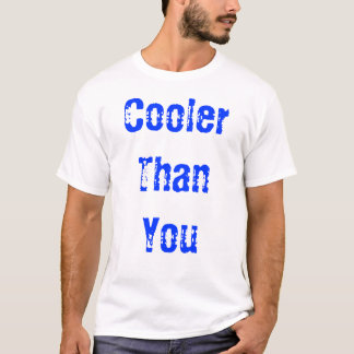 Cooler als Sie T-Shirt