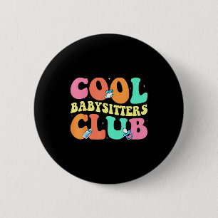 Cooler Babysitter-Club - Groovy-Design Babysitter  Button