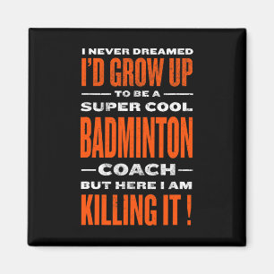 Cooler Badminton Coach Funny Badminton Player Spaß Magnet