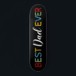 Cooler bester Vater je Skateboard<br><div class="desc">Cool fathers day skateboard featuring in bright colorful text "best dad ever".</div>