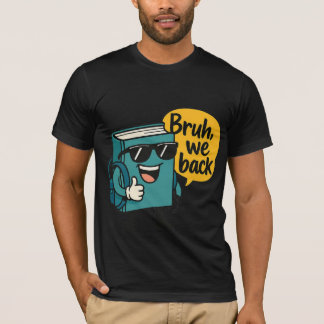 Cooler Buchtitel "Bruh, We Back" von der Schule T-Shirt