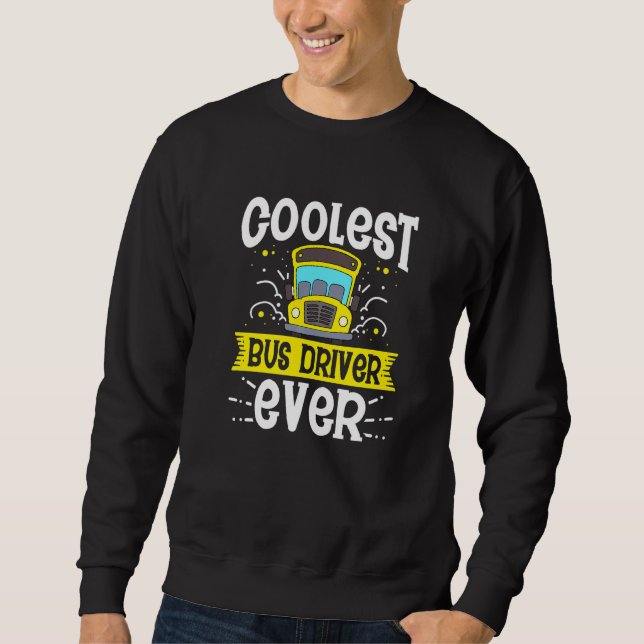 Cooler Busfahrer je Schulbusfahrer Sweatshirt (Vorderseite)